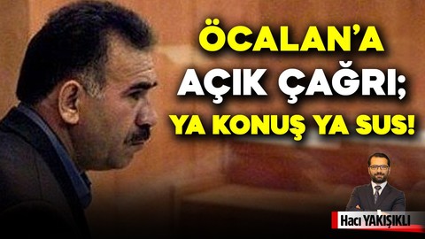 Öcalan’a açık çağrı; Ya konuş ya sus!