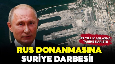 Rus donanmasına Suriye darbesi: 49 yıllık anlaşma bitti! Rusya'nın bölgede varolması artık mümkün değil!