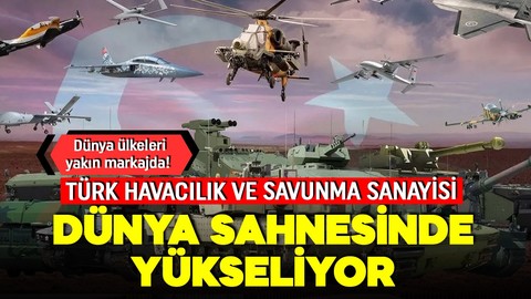 Yerli teknoloji ve inovasyonun gücü: Türk savunma sanayisi altın çağını yaşıyor! Dünya ülkeleri yakın markajda!