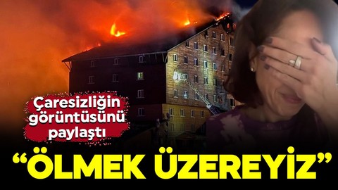 Bolu'daki yangın felaketi sırasında çaresizlik anlarını çekti: "Sanırım ölmek üzereyiz"