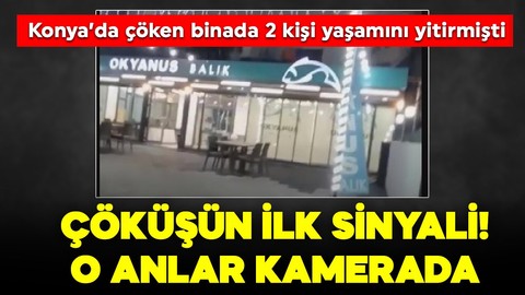 Konya'da 2 kişinin hayatını kaybettiği facia adım adım gelmiş! Bina çökmeden önceki anlar kamerada