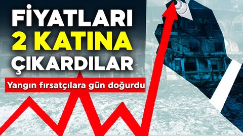 Yangın fırsatçılara gün doğurdu! Fiyatları 2 katına çıkardılar