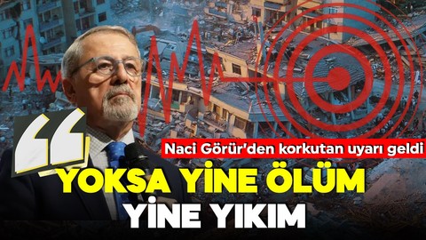 Asrın felaketinin üzerinden iki yıl geçti! Naci Görür'den deprem uyarısı: Yoksa yine ölüm yine yıkım!