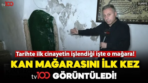 Tarihte ilk cinayetin işlendiği Kan Mağarasını tv100 görüntüledi: İşte Kasiyon Dağı'nda bulunan o mağara!