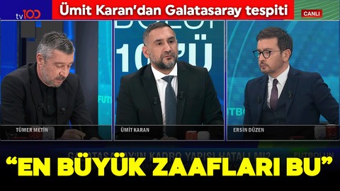 Ümit Karan’dan Galatasaray tespiti! “En büyük zaafı bu”