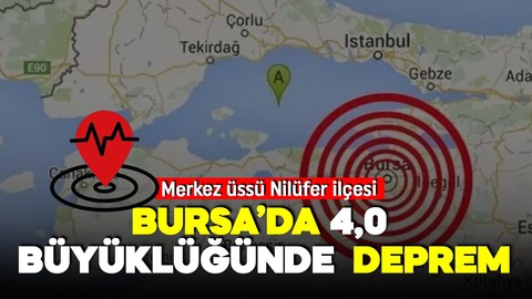 Bursa'da 4 büyüklüğünde deprem! Marmara'da hissedildi!