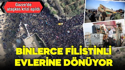 Gazze’de ateşkes krizi aşıldı! Binlerce Filistinli evlerine dönüyor