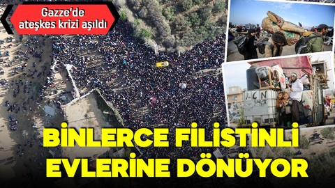 Gazze’de ateşkes krizi aşıldı! Binlerce Filistinli evlerine dönüyor