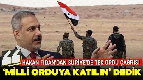 Dışişleri Bakanı Hakan Fidan Asharq News'e konuştu: Suriye'de tek ordu çağrısı!