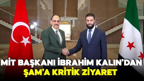 MİT Başkanı İbrahim Kalın Suriye'de: Şam’a kritik ziyaret!