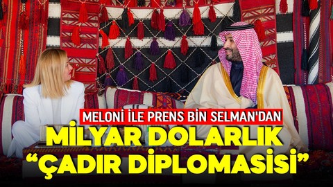 İtalya Başbakanı Meloni ile Prens bin Selman'dan çadır zirvesi! 10 milyar dolarlık iş birliğine imza atıldı