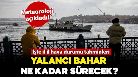 Yalancı bahar ne kadar sürecek? Meteoroloji hava durumu tahmin raporunu açıkladı!