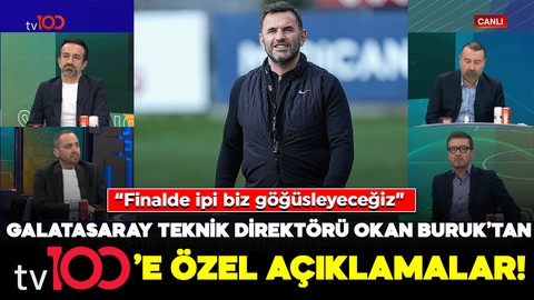 Okan Buruk’tan tv100’e özel açıklama! “Finalde ipi biz göğüsleyeceğiz”