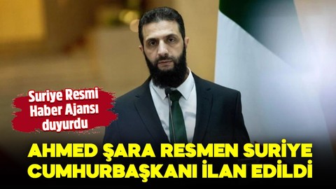 Suriye Haber Ajansı duyurdu: Ahmed Şara geçiş dönemi cumhurbaşkanı ilan edildi