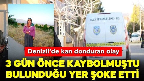 Denizli'de kan donduran olay: 3 gün önce kaybolmuştu, bulunduğu yer şaşkına çevirdi