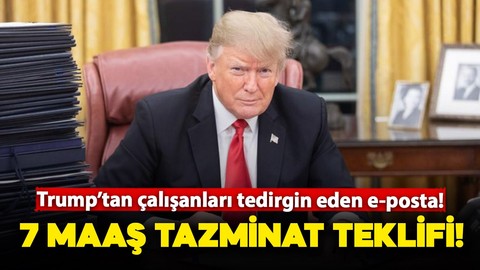 Trump'tan çalışanları tedirgin eden e-posta: 7 maaş tutarında tazminat teklifi!