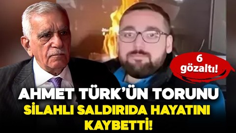 Ahmet Türk'ün torunu Hüseyin Reber Türk, silahlı saldırı sonucu hayatını kaybetti!