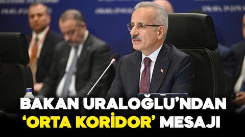 Bakan Uraloğlu: Kalkınma yolu Orta Koridor'u güçlendirecek!