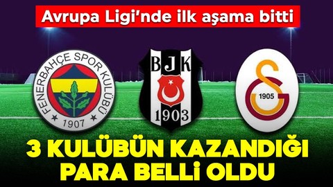 Avrupa Ligi'nde ilk aşama bitti! Beşiktaş, Fenerbahçe ve Galatasaray'ın kazandığı para belli oldu