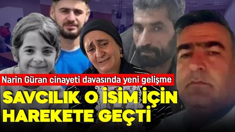 Narin Güran davasında yeni gelişme! Ağırlaştırılmış müebbet talep edildi!