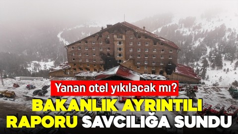 Çevre ve Şehircilik Bakanlığı yangın faciasının ayrıntılı raporunu başsavcılığa sundu: Hukuki süreç bitmeden otel yıkılmamalı!