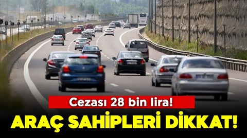 Araç sahipleri bugün son gün! Kayıt olmayana 28 bin lira ceza