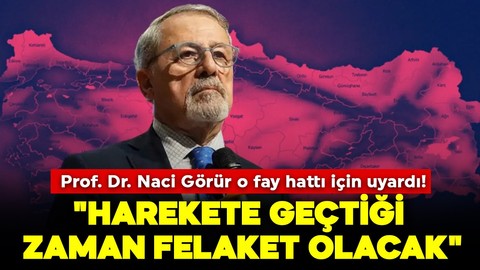 Prof. Dr. Naci Görür o fay hattı için uyardı! "Harekete geçtiği zaman felaket olacak"