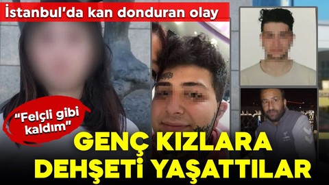 İstanbul'da kan donduran olay: 2 genç kadın defalarca kez tecavüze uğradı! "Felçli gibi kaldım"