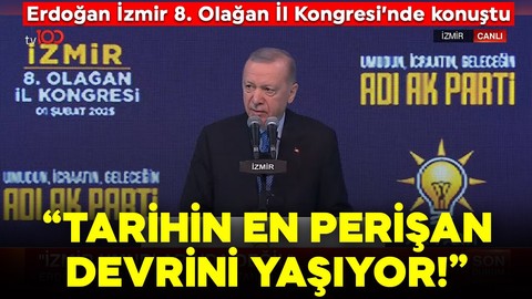 Cumhurbaşkanı Erdoğan'dan AK Parti İzmir 8. Olağan İl Kongresi'nde sert tepki: "Tarihin en perişan devrini yaşıyor!"