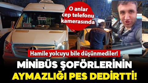 Minibüs şoförlerinin aymazlığı pes dedirtti: Hamile yolcuyu düşünmeden yarıştılar!