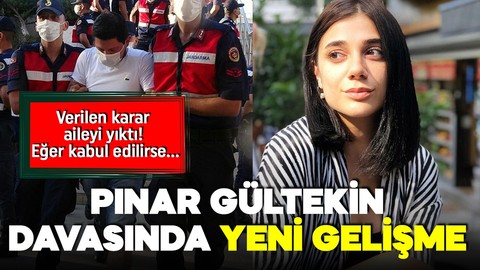 Pınar Gültekin davasında yeni gelişme! Verilen karar aileyi yıktı
