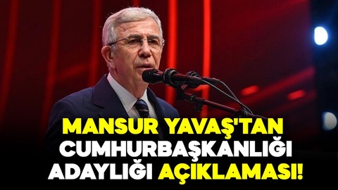 Mansur Yavaş'tan Cumhurbaşkanlığı adaylığı açıklaması!