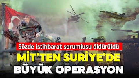 MİT'ten Suriye'de operasyon! Sözde istihbarat sorumlusu öldürüldü