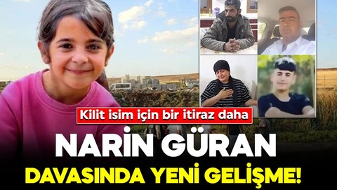 Narin Güran davasında yeni gelişme! Kilit isim için bir itiraz daha