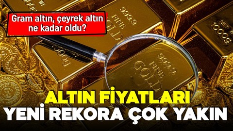 Altın fiyatları rekor seviyeye yakın! Yeni zirve kapıda mı? İşte 4 Şubat Salı güncel altın fiyatları!