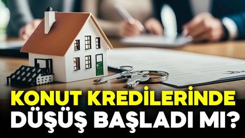 Konut kredilerinde düşüş başladı mı?