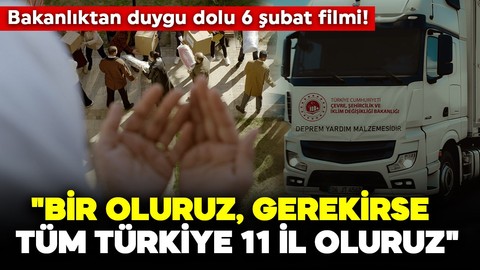 Çevre, Şehircilik ve İklim Değişikliği Bakanlığı’ndan duygu dolu 6 şubat filmi! "Bir oluruz, gerekirse tüm Türkiye 11 il oluruz"