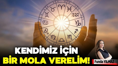 "Kendimiz İçin Bir Mola Verelim!"