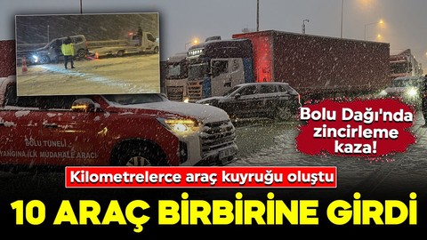 Bolu Dağı'nda zincirleme kaza! 10 araç birbirine girdi: Kilometrelerce araç kuyruğu oluştu