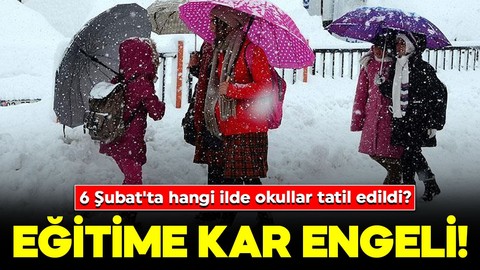 Eğitime kar engeli! 6 Şubat'ta hangi ilde okullar tatil edildi?