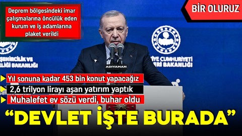 Cumhurbaşkanı Erdoğan'dan Adıyaman'da açıklamalar: Deprem bölgesini ayağa kaldırıyoruz