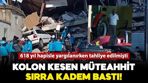 Kolon kesen müteahhit 618 yıl hapisle yargılanırken tahliye edildi: Sırra kadem bastı!