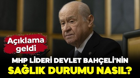 MHP Lideri Devlet Bahçeli'nin sağlık durumu nasıl? MHP'den açıklama: Kalp kapakçığı değiştirildi