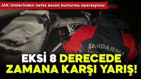 Eksi 8 derecede zamana karşı yarış! JAK timlerinden nefes kesen kurtarma operasyonu