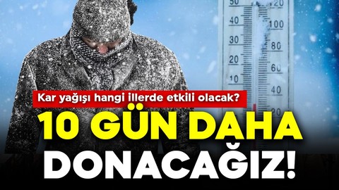 10 gün daha donacağız! Kar yağışı hangi illerde etkili olacak?