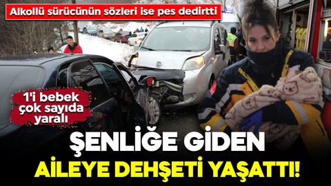 Şenliğe giden aileye dehşeti yaşattı! 1'i bebek çok sayıda yaralı: Alkollü sürücünün sözleri ise pes dedirtti