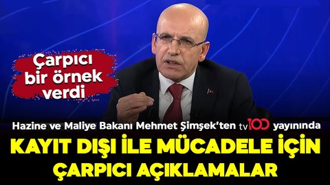 Hazine ve Maliye Bakanı Mehmet Şimşek’ten tv100’de kayıt dışı ile mücadele için çarpıcı açıklamalar: Kapısını çalmayacağımız hiçbir mükellef kalmayacak