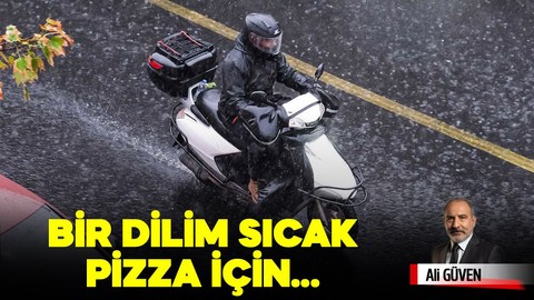 Bir dilim sıcak pizza için...