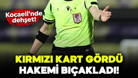 Kocaeli'nde dehşet! Kırmızı kart gören futbolcu hakemi bıçakladı