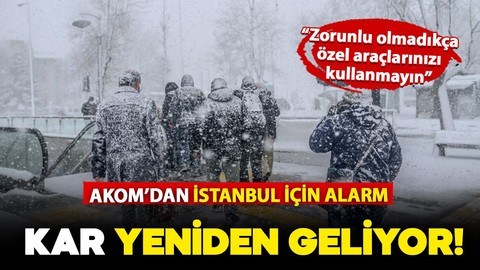 AKOM'dan İstanbul için yeni uyarı: Kar yağışı geri dönüyor!